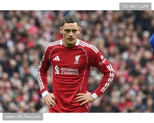 利物浦险胜强敌 维尔茨关键传球转化率成赛后焦点